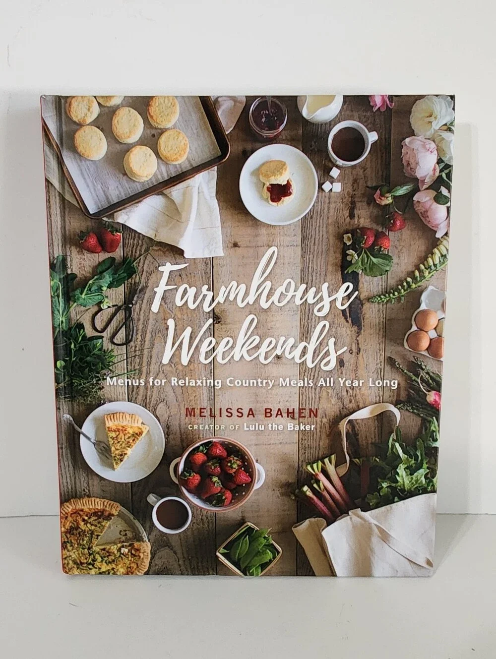 Farmhouse Weekends: Menus For Relaxing Country Meals Hardcover Cookbook
